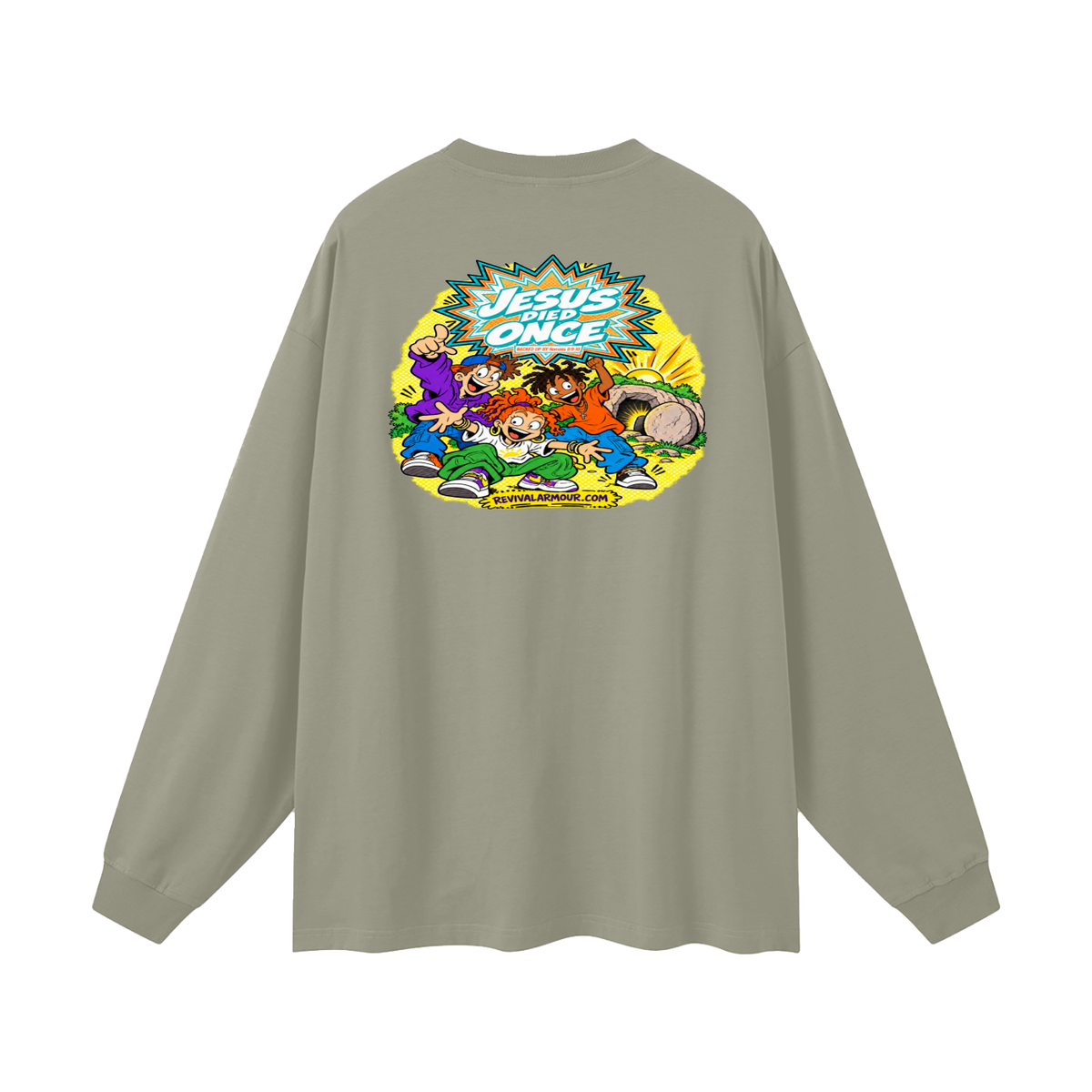 JESUS DIED ONCE BACKED UP BY Romans 6:9-10 Long Sleeve T-Shirt