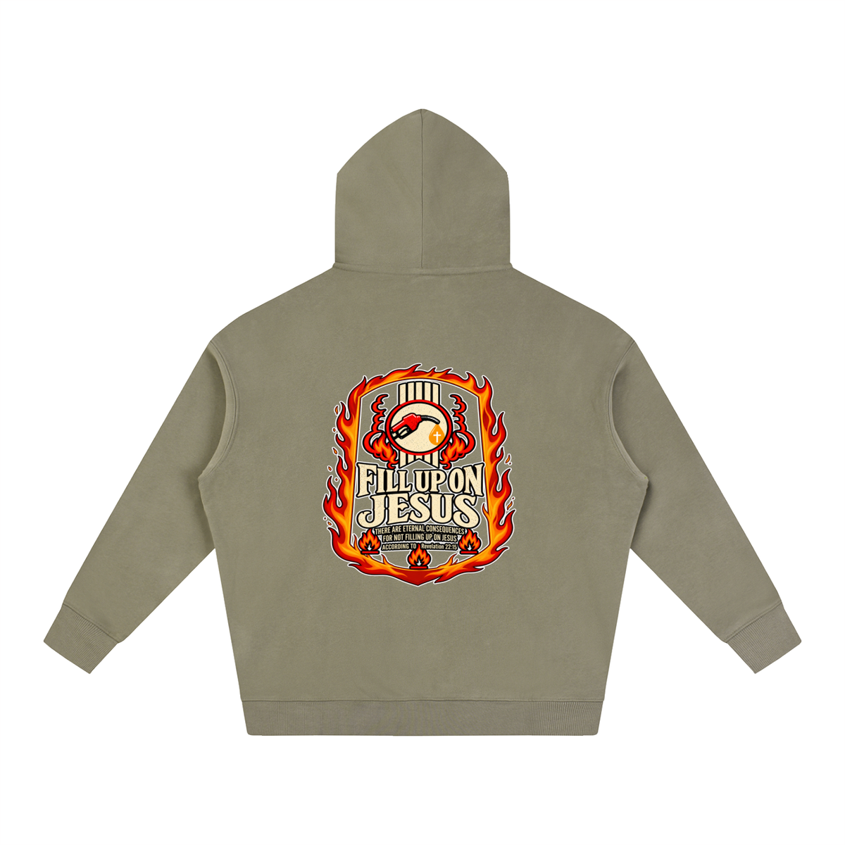 FILL UP ON JESUS THERE ARE ETERNAL CONSEQUENCES FOR NOT FILLING UP ON JESUS ACCORDING TO REVELATION 22:15 Hoodie