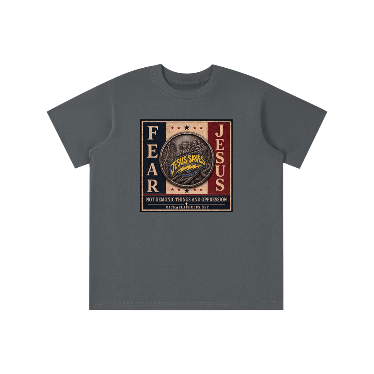 FEAR JESUS NOT DEMONIC THINGS AND OPPRESSION + MICHAELJPHELPS.NET youth T-shirt