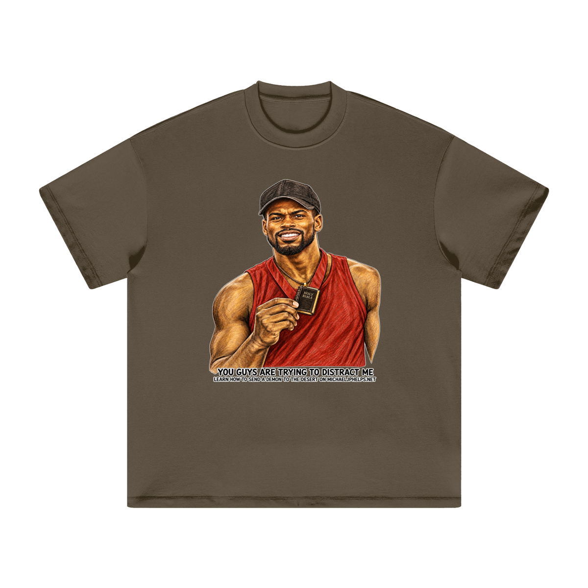 YOU GUYS ARE TRYING TO DISTRACT ME LEARN HOW TO SEND A DEMON TO THE DESERT ON MICHAELJPHELPS.NET T-Shirt