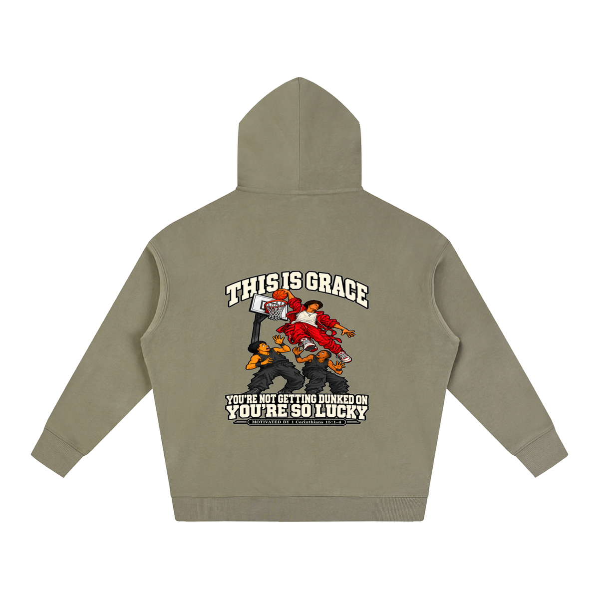 THIS IS GRACE YOU'RE NOT GETTING DUNKED ON YOU'RE SO LUCKY MOTIVATED BY 1 Corinthians 15:1-4 Hoodie
