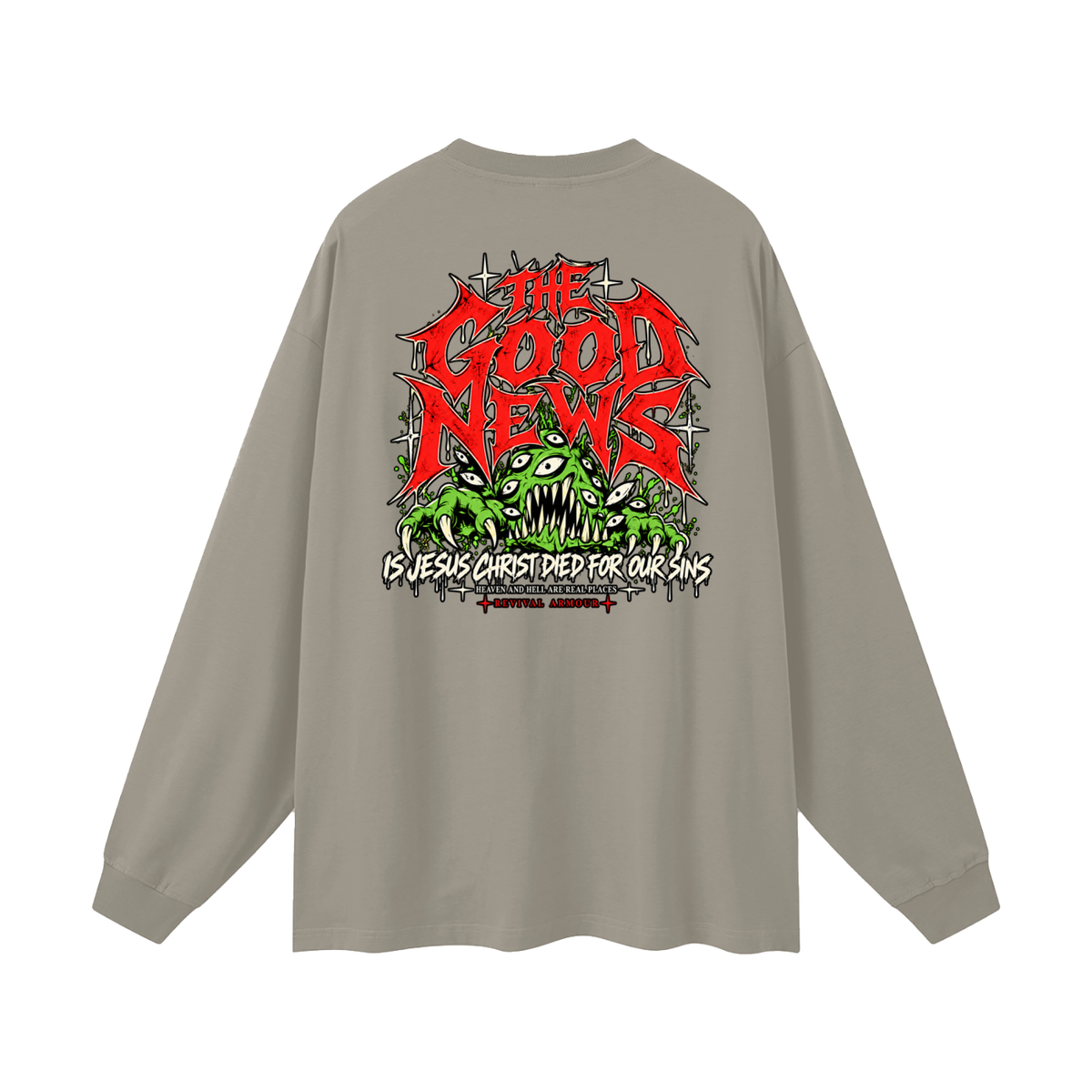 ACCORDING TO 1 CORINTHIANS 15:1-4 NLT THE GOOD NEWS IS JESUS CHRIST DIED FOR OUR SINS HEAVEN AND HELL ARE REAL PLACES Long Sleeve T-Shirt