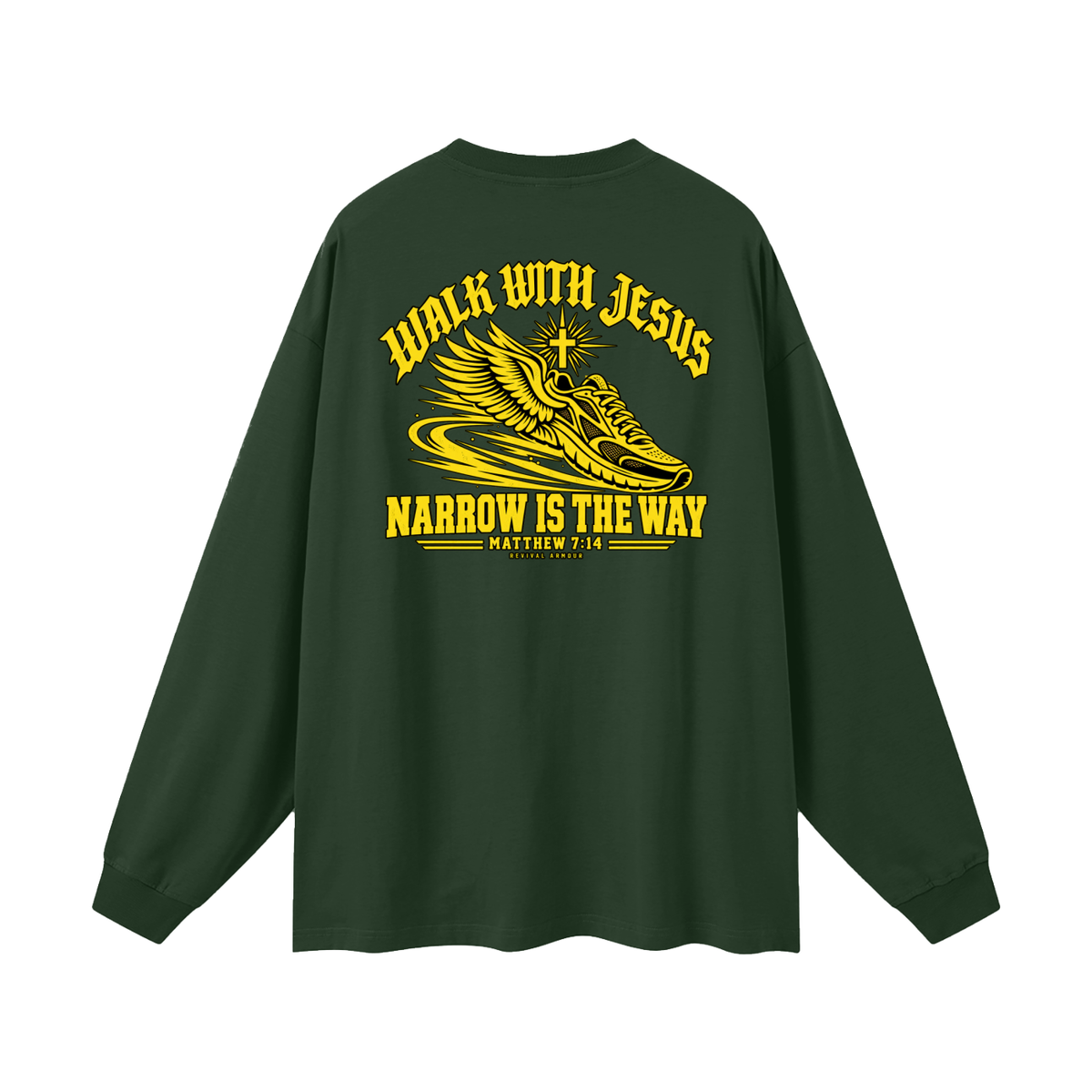 WALK WITH JESUS NARROW IS THE WAY - MATTHEW 7:14 - REVIVAL ARMOUR Long Sleeve T-Shirt