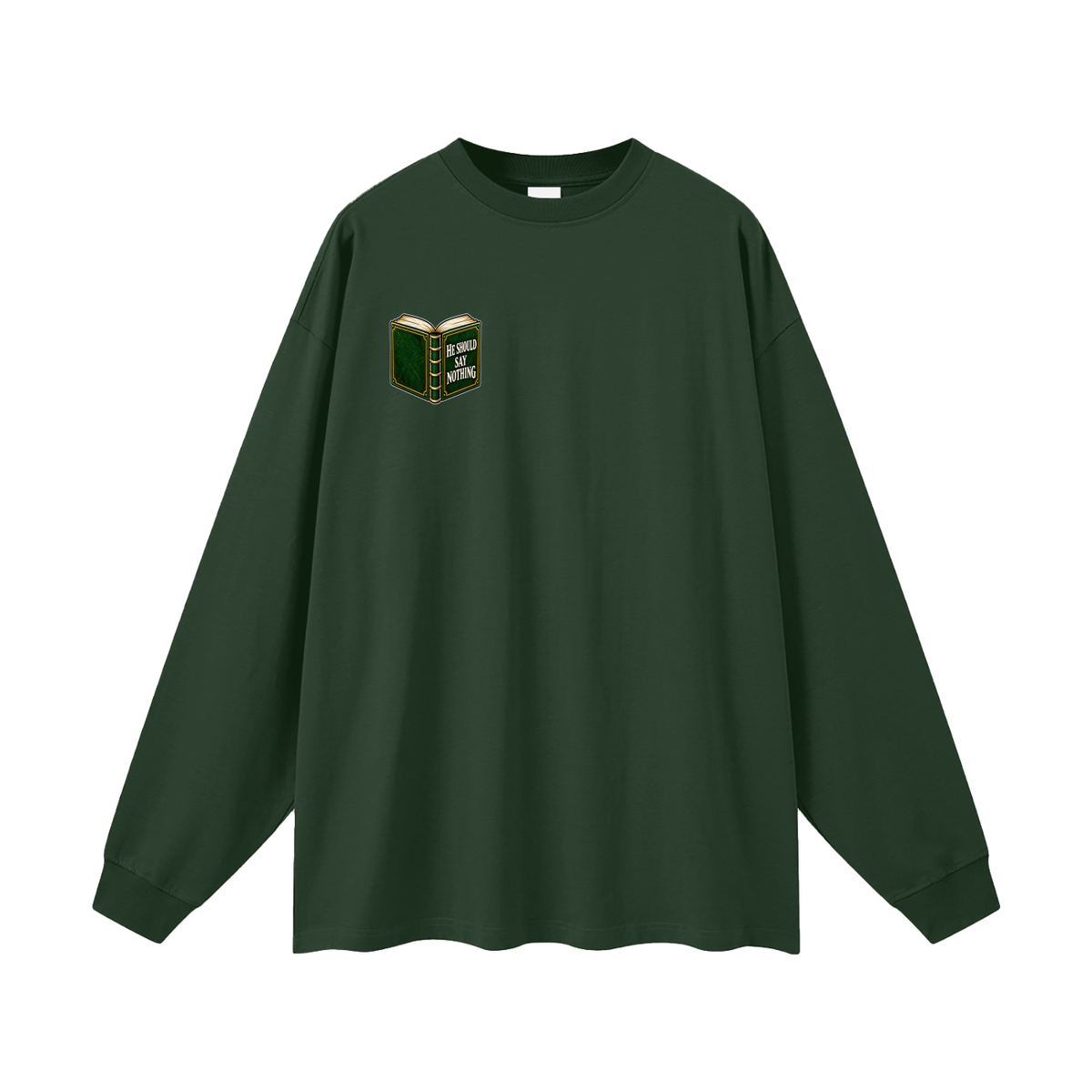 HE SHOULD SAY NOTHING Long Sleeve T-Shirt