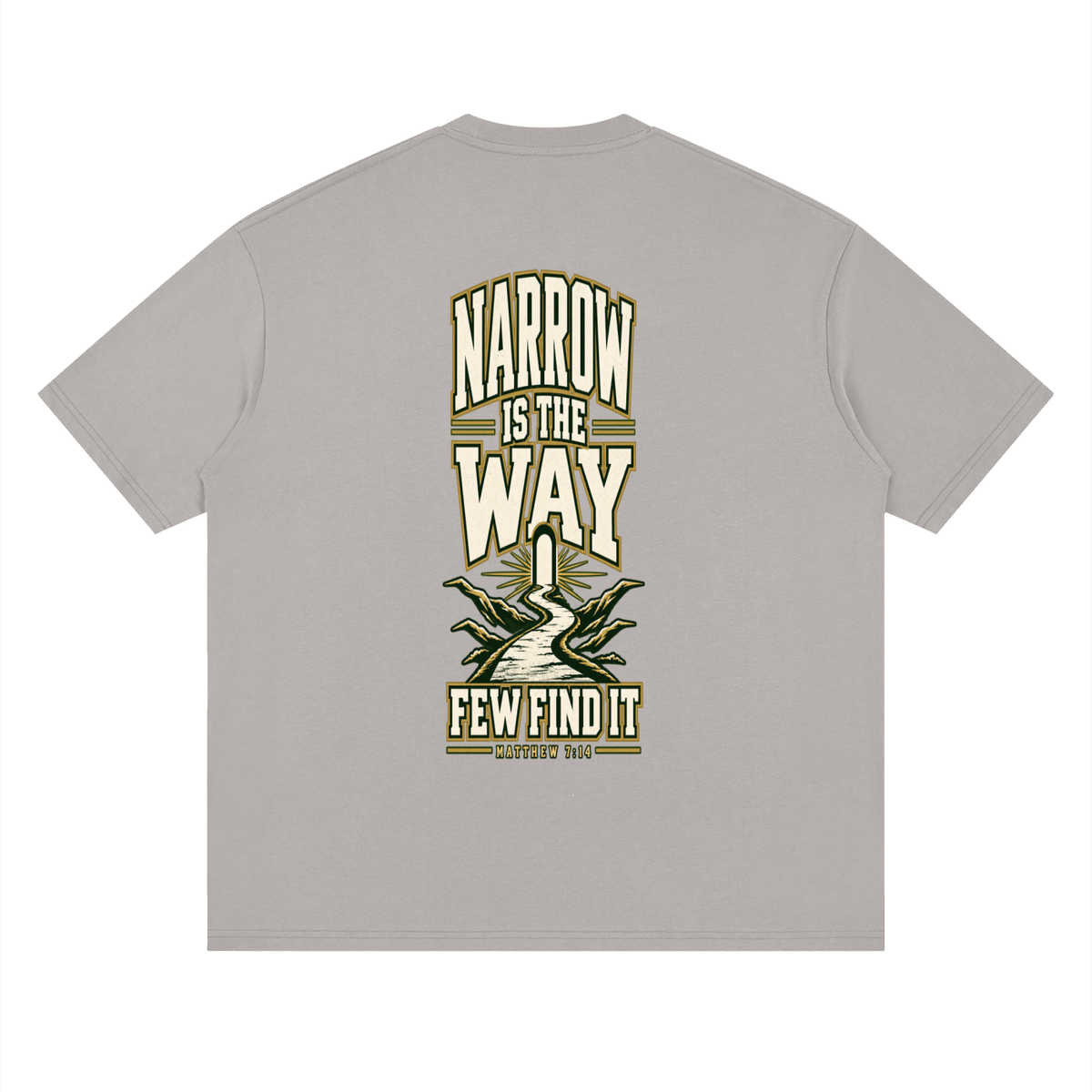 SAVED BY GRACE THROUGH FAITH NARROW IS THE WAY T-Shirt