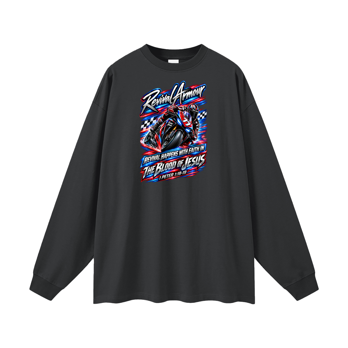 REVIVAL ARMOUR REVIVAL HAPPENS WITH FAITH IN THE BLOOD OF JESUS 1 PETER 1:18-19 Long Sleeve T-Shirt