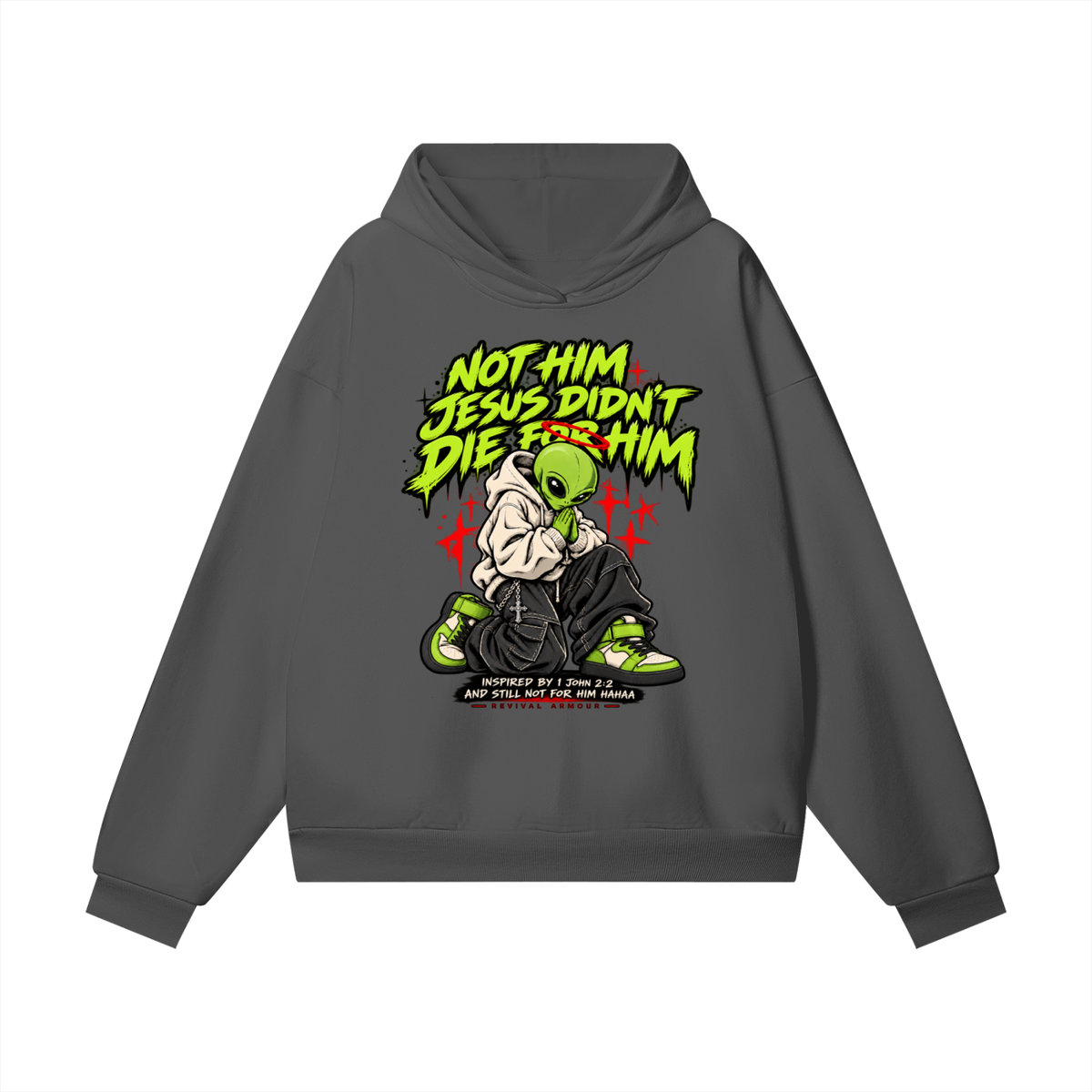 NOT HIM JESUS DIDN'T DIE FOR HIM INSPIRED BY 1 JOHN 2:2 AND STILL NOT FOR HIM HAAA Hoodie