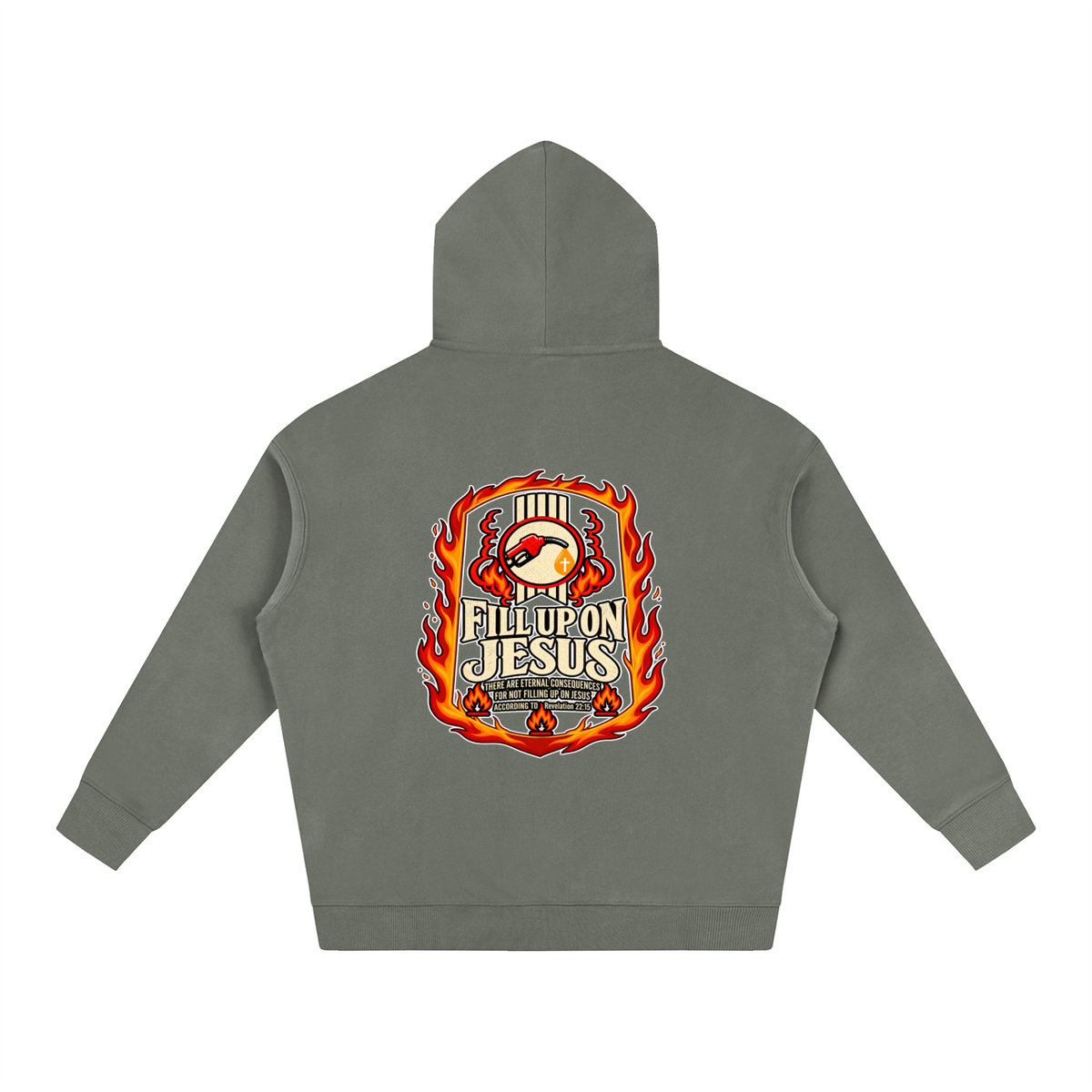 FILL UP ON JESUS THERE ARE ETERNAL CONSEQUENCES FOR NOT FILLING UP ON JESUS ACCORDING TO REVELATION 22:15 Hoodie