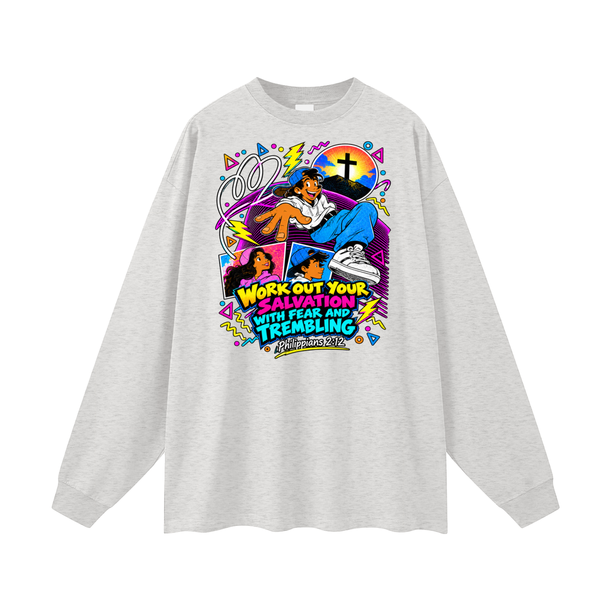 WORK OUT YOUR SALVATION WITH FEAR AND TREMBLING PHILIPPIANS 2:12 Long Sleeve T-Shirt