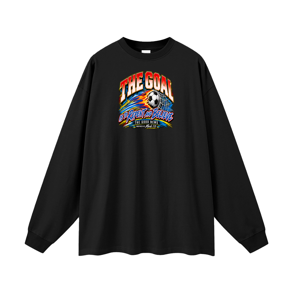 THE GOAL IS TO REPENT AND BELIEVE THE GOOD NEWS INSPIRED BY MARK 1:15 Long Sleeve T-Shirt