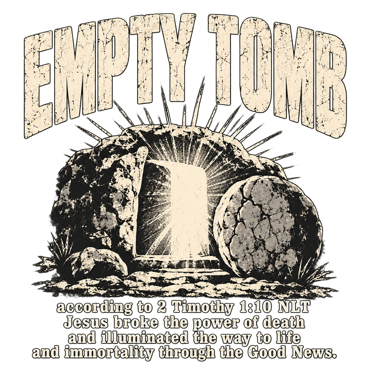 EMPTY TOMB according 2 Timothy 1:10 NLT Jesus broke the power of death and illuminated the way to life and immortality though the good news Hoodie