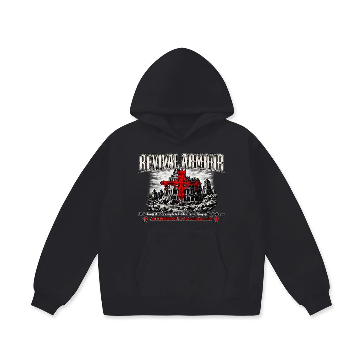 REVIVAL ARMOUR Babylon GETS completely destroyed in a single hour ACCORDING TO Revelation 18 Hoodie