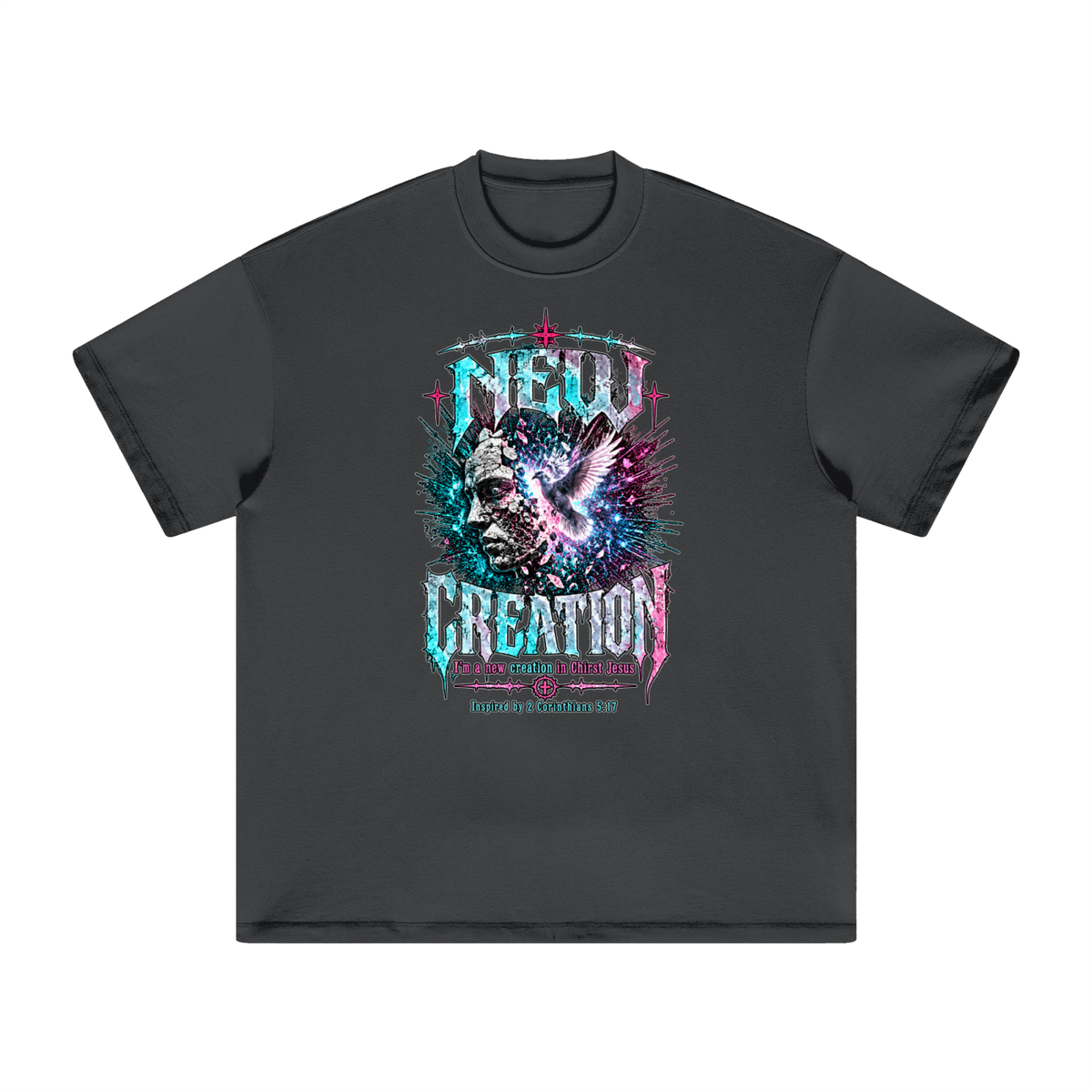 NEW CREATION I'm a new creation in Chirst Jesus Inspired by 2 Corinthians 5:17 T-Shirt