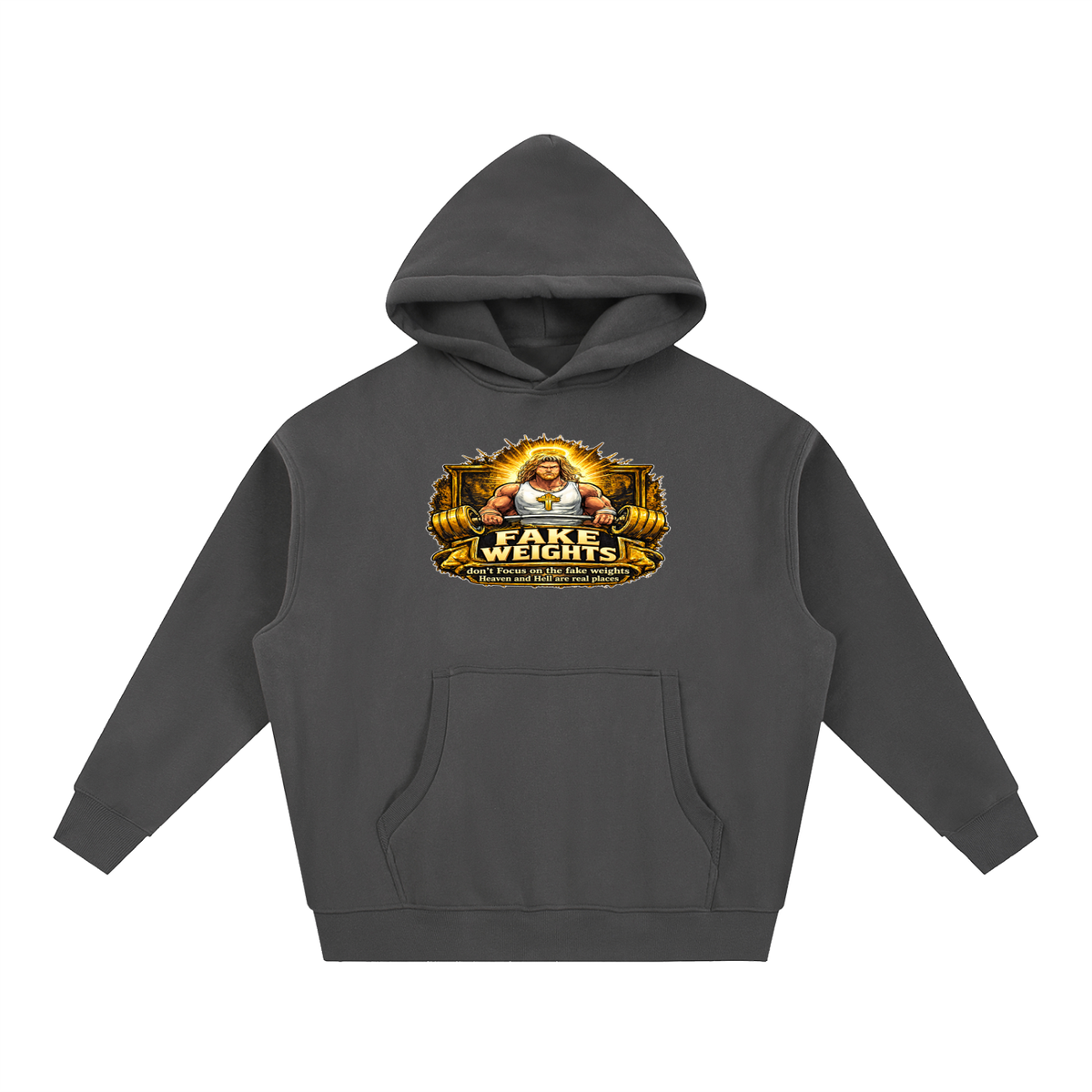 FAKE WEIGHTS don't Focus on the fake weights Heaven and Hell are real places Hoodie