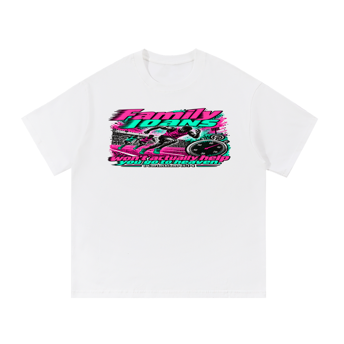 Family loans won't actually help you go to heaven. 1 Corinthians 15:1-4 T-Shirt