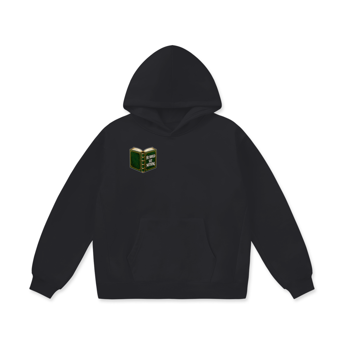 HE SHOULD SAY NOTHING Hoodie