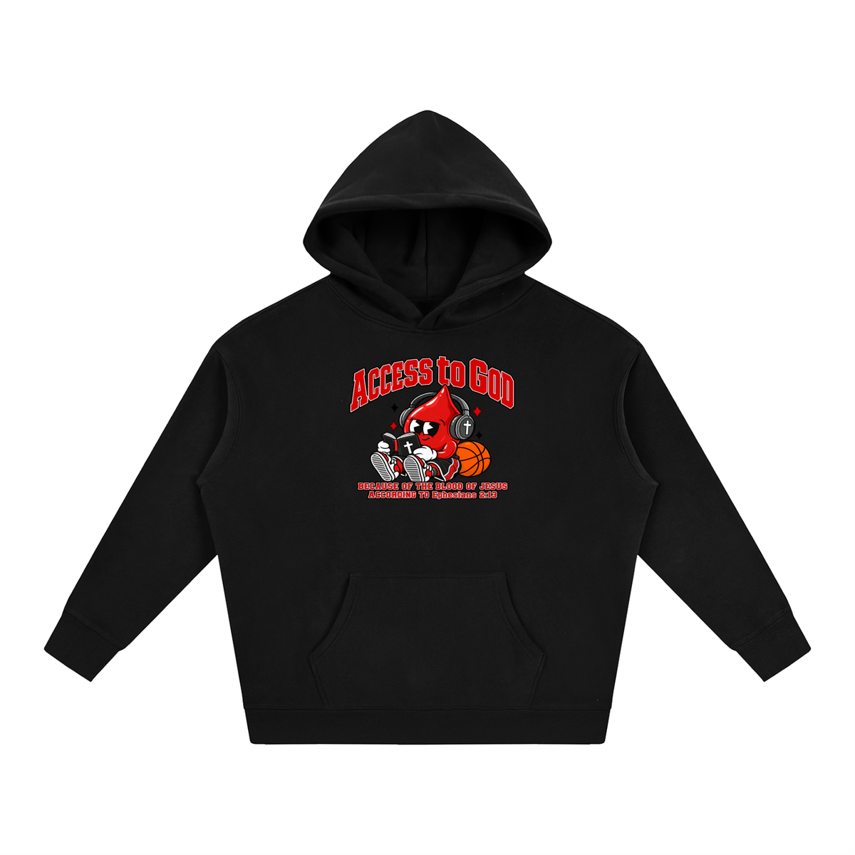 ACCESS TO GOD BECAUSE OF THE BLOOD OF JESUS ACCORDING TO EPHESIANS 2:13 Hoodie