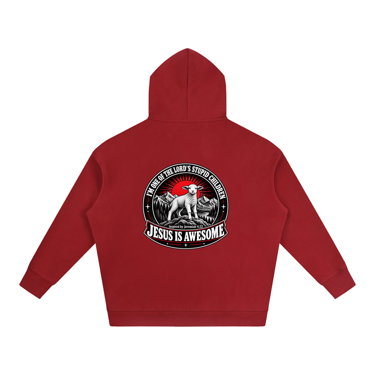I'M ONE OF THE LORD'S STUPID CHILDREN INSPIRED BY Jeremiah 4:22 JESUS IS AWESOME Hoodie