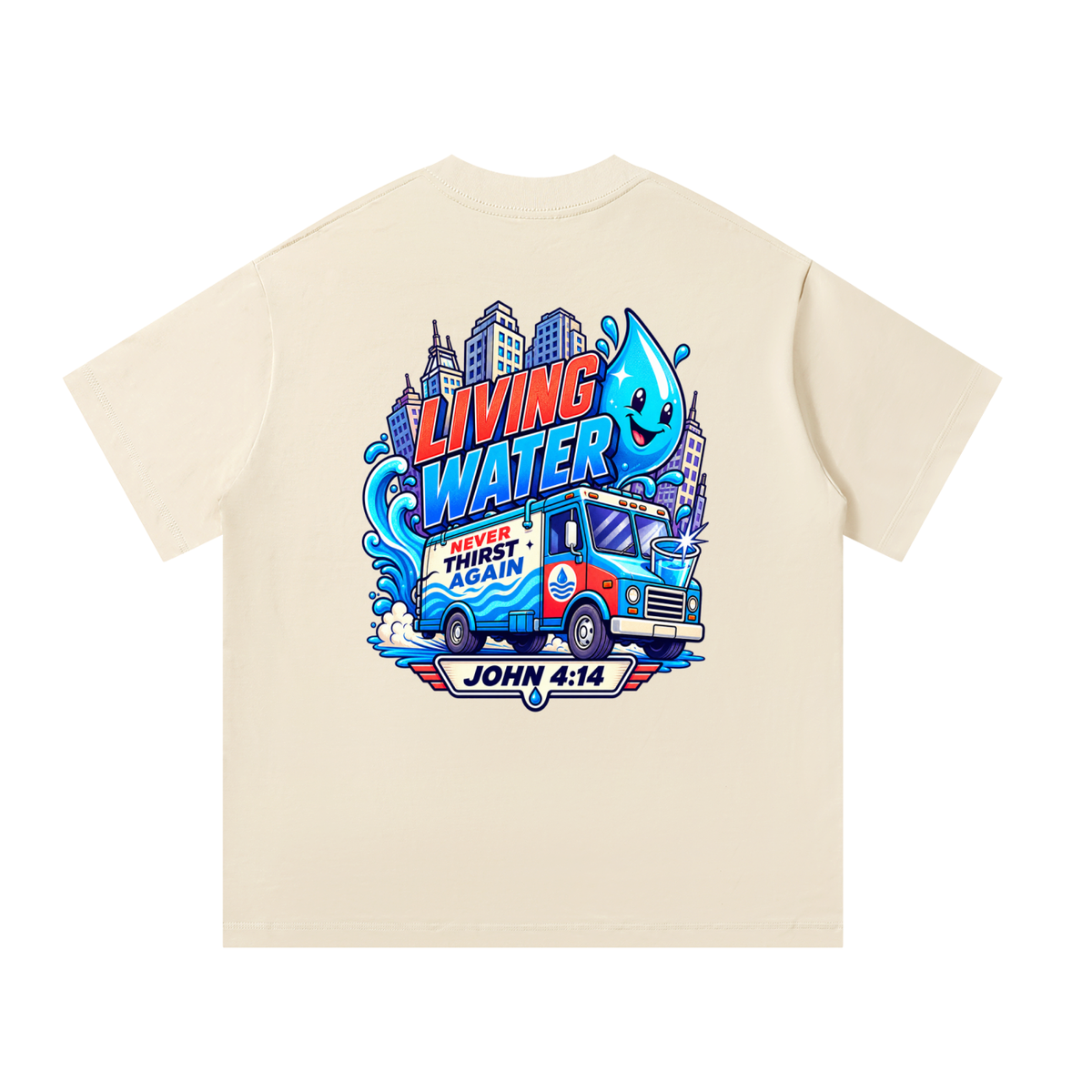 Living Water Never Thirst again T-Shirt