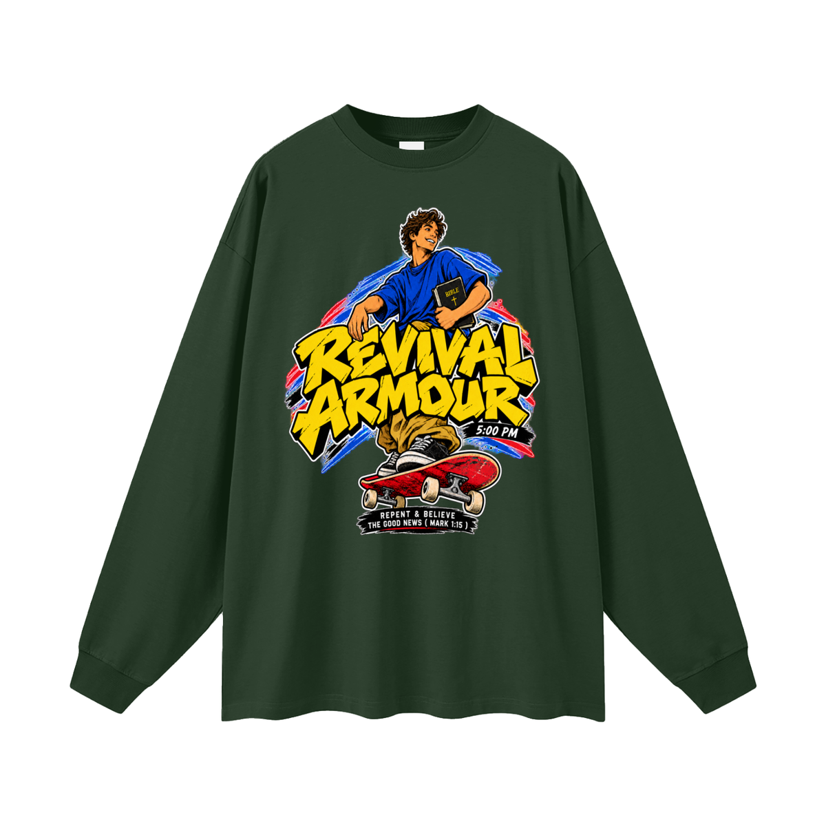 REVIVAL ARMOUR 5:00PM REPENT & BELIEVE THE GOOD NEWS ( MARK 1:15 ) Long Sleeve T-Shirt