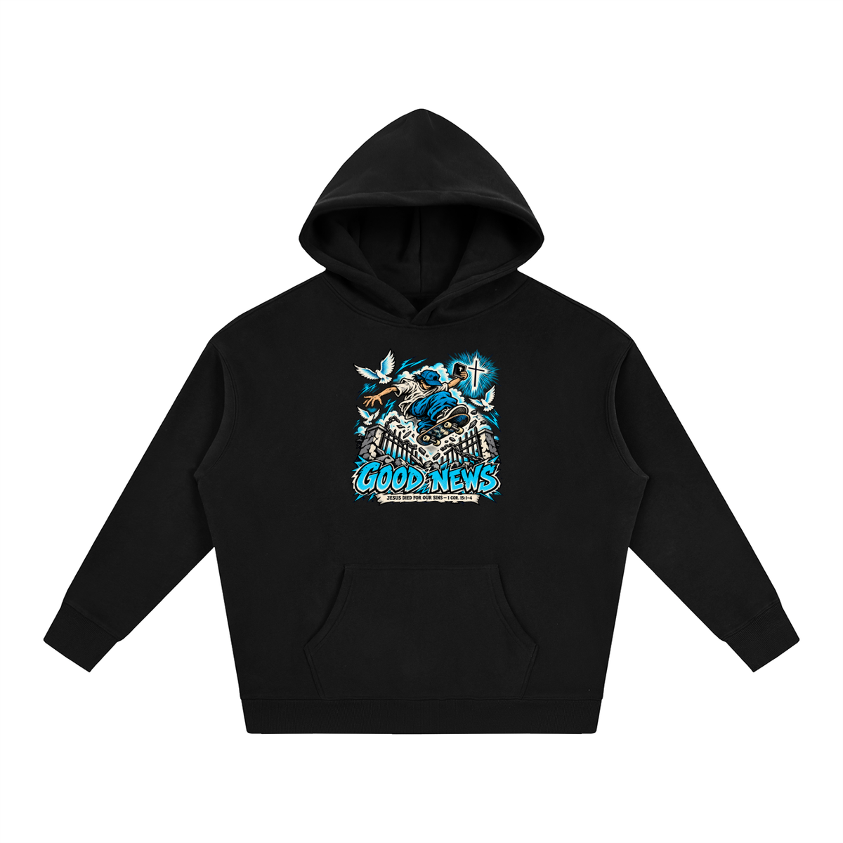 GOOD NEWS JESUS DIED FOR OUR SINS - 1 COR. 15:1-4 *that's not a quote Hoodie