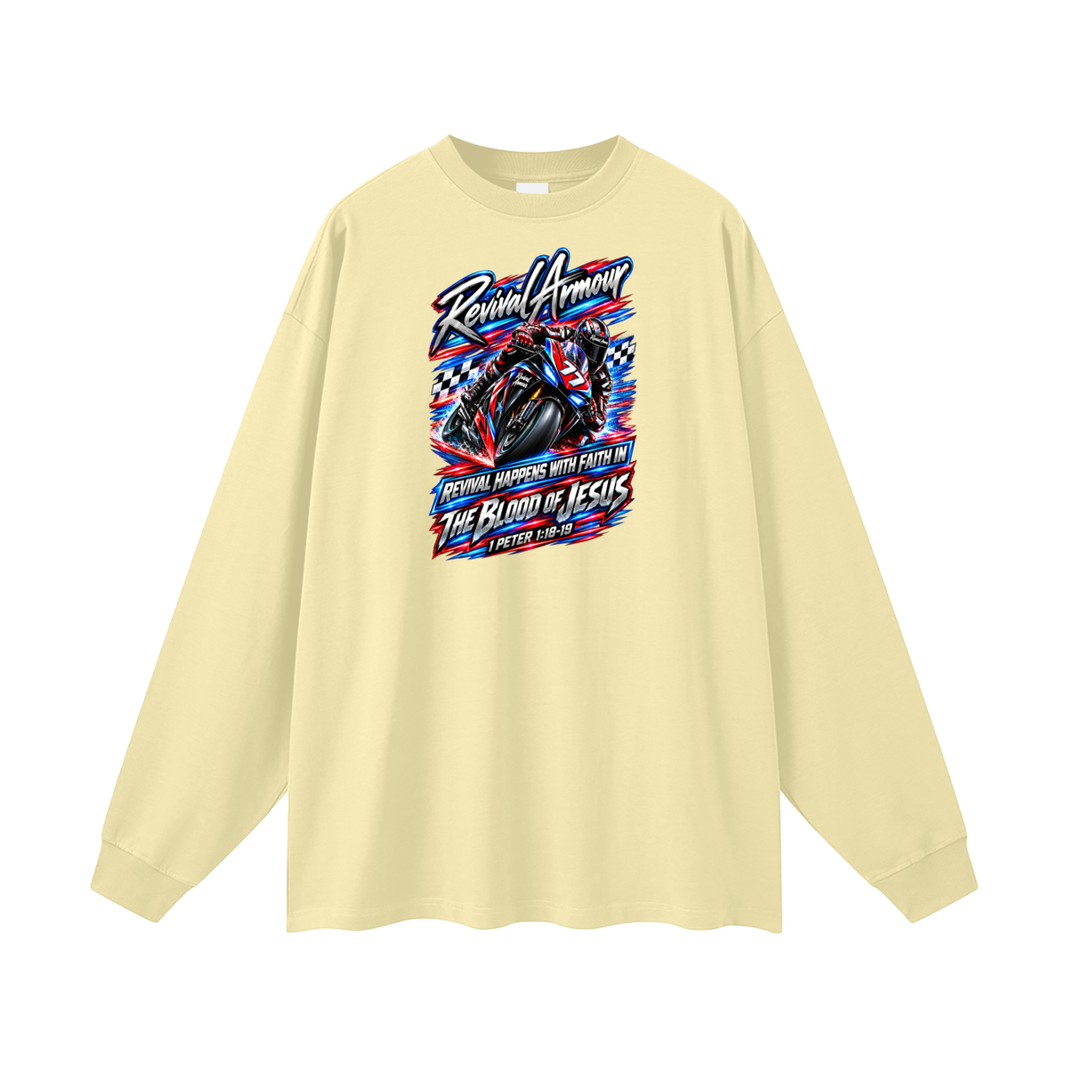 REVIVAL ARMOUR REVIVAL HAPPENS WITH FAITH IN THE BLOOD OF JESUS 1 PETER 1:18-19 Long Sleeve T-Shirt