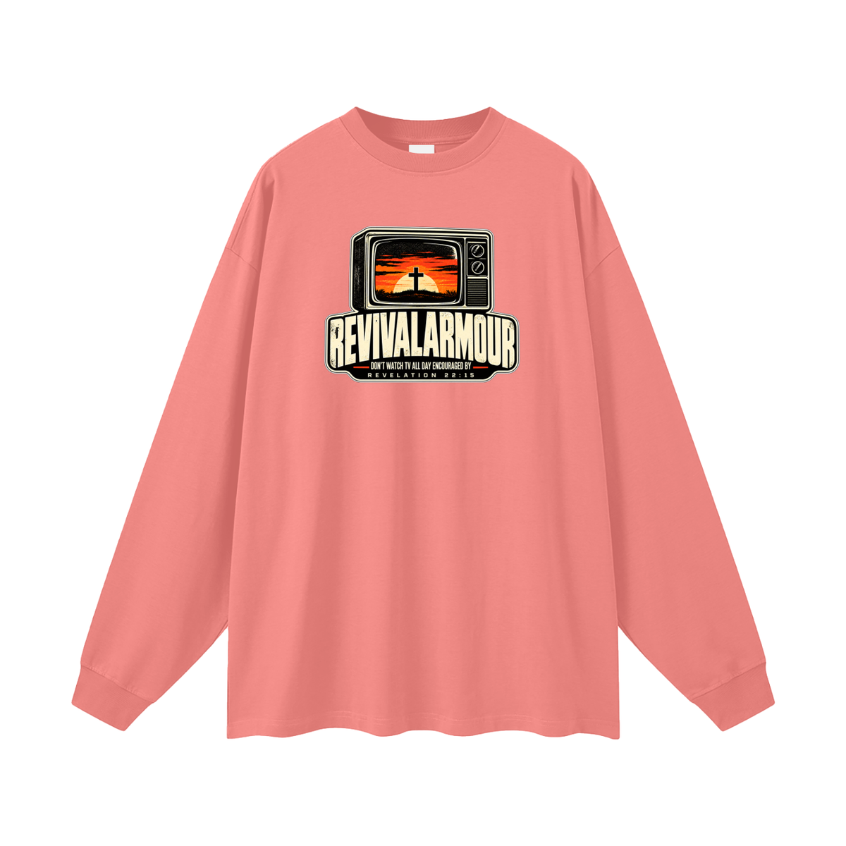 REVIVAL ARMOUR DON'T WATCH ALL DAY ENCOURAGED BY REVELATION 22:15 Long Sleeve T-Shirt