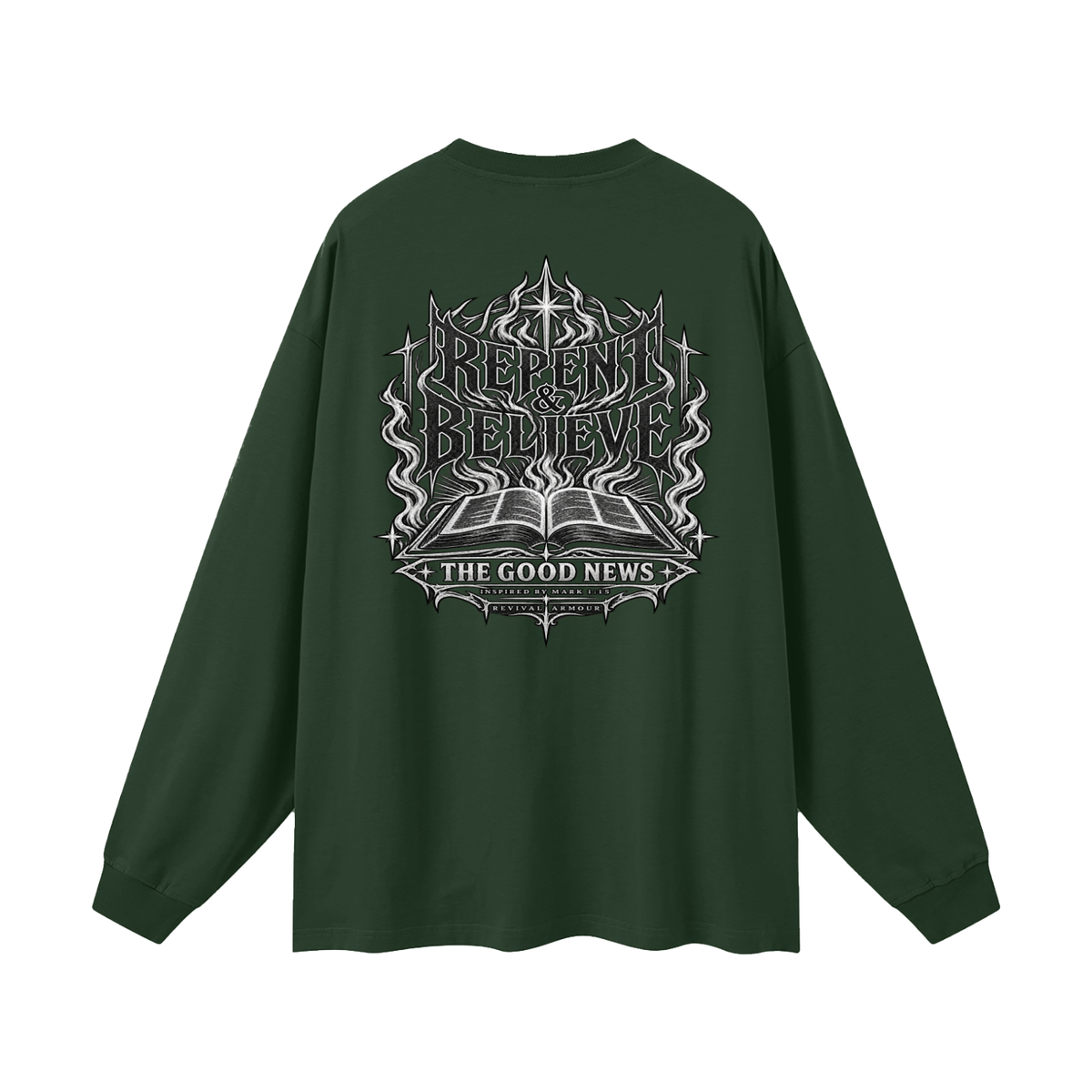 REPENT & BELIEVE THE GOOD NEWS INSPIRED BY MARK 1:15 Long Sleeve T-Shirt