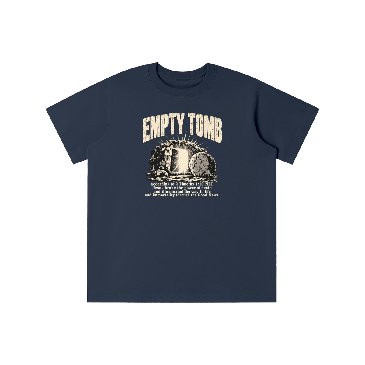 EMPTY TOMB according 2 Timothy 1:10 NLT Jesus broke the power of death and illuminated the way to life and immortality though the good news youth T-shirt