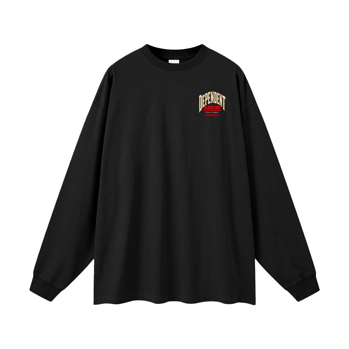 DEPENDANT ON JESUS CHRIST Long Sleeve T-Shirt