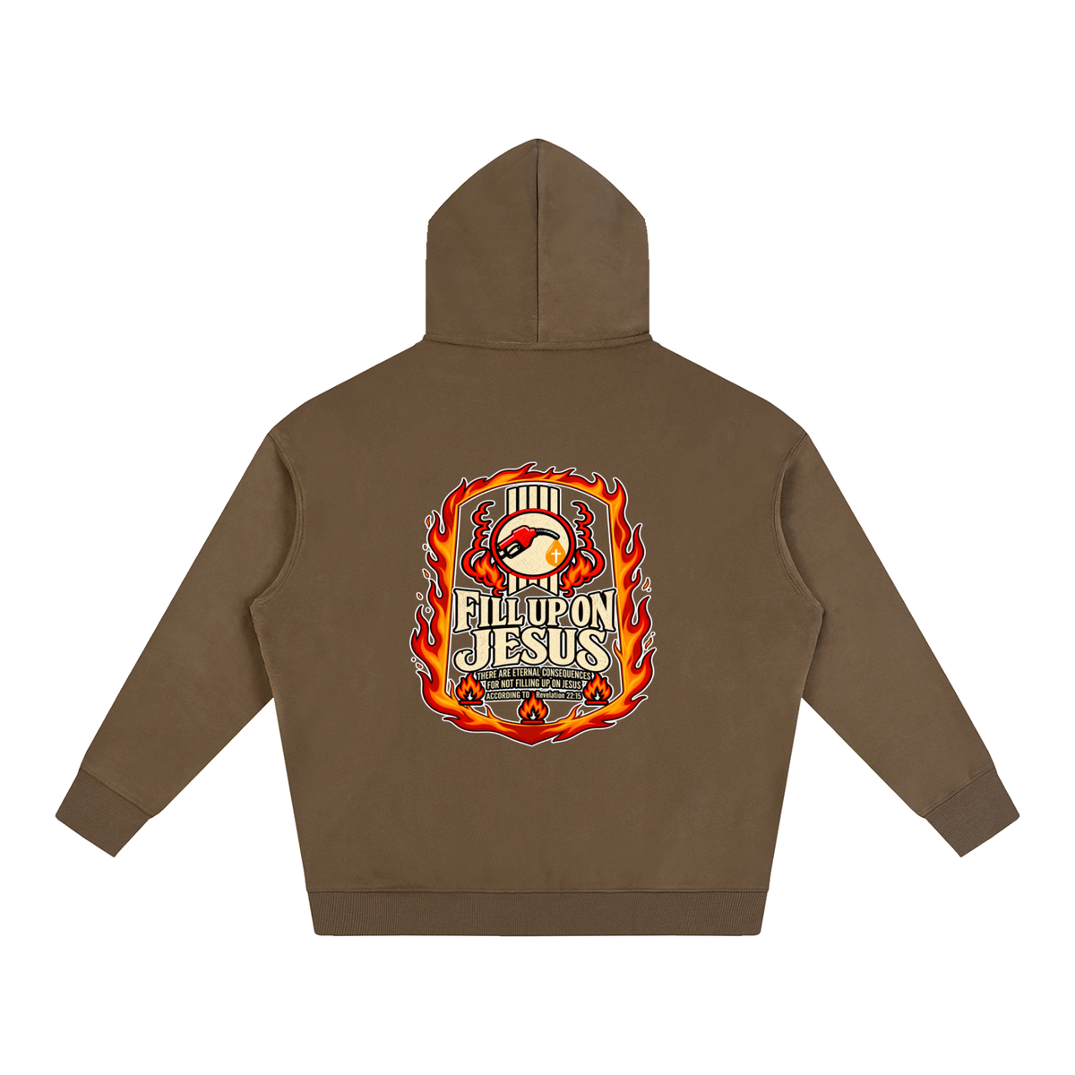 FILL UP ON JESUS THERE ARE ETERNAL CONSEQUENCES FOR NOT FILLING UP ON JESUS ACCORDING TO REVELATION 22:15 Hoodie