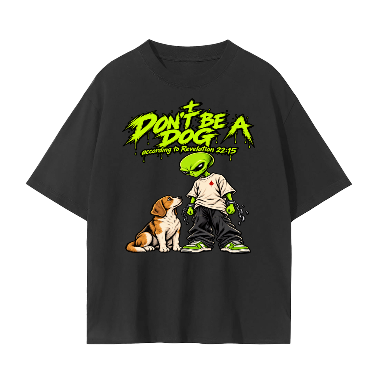DON'T BE A DOG according to Revelation 22:15 T-Shirt