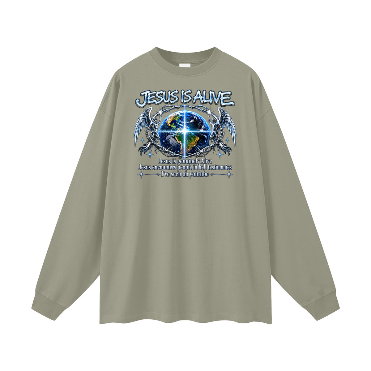 JESUS IS ALIVE Jesus is genuinely Alive Jesus encounters people in hell testimonies I've seen on youtube Long Sleeve T-Shirt