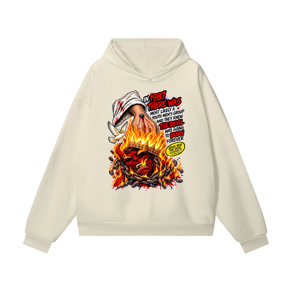 IN 1987 THERE WAS MOST LIKELY A YOUTH MEN'S GROUP AND THEY KNEW THE DEVIL WAS GOING TO BURN FOREVER (JESUS BEAT THE DEVIL ACCORDING TO 1 John 3:8) Hoodie