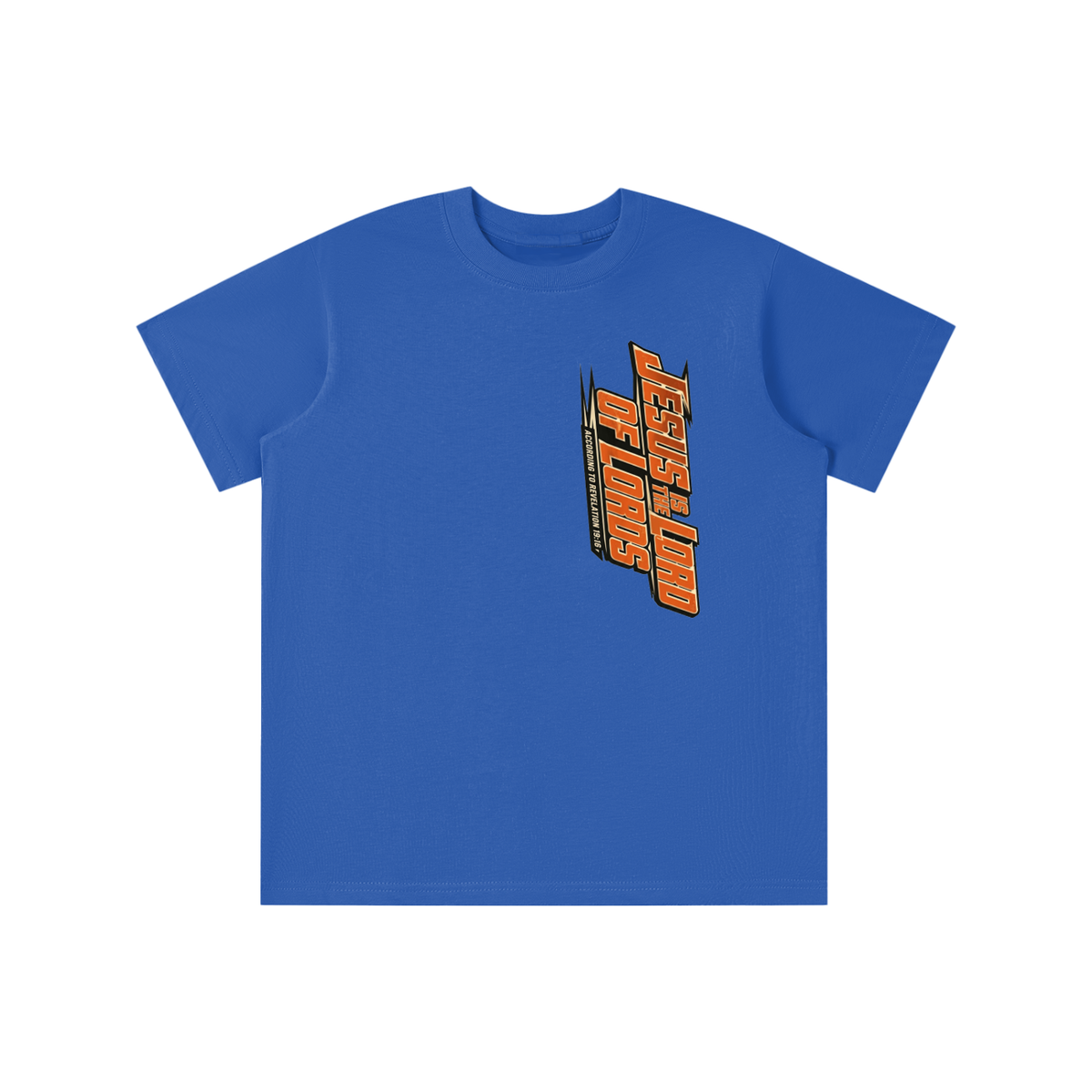 JESUS IS THE LORD OF LORDS ACCORDING TO REVELATION 19:16 youth T-shirt