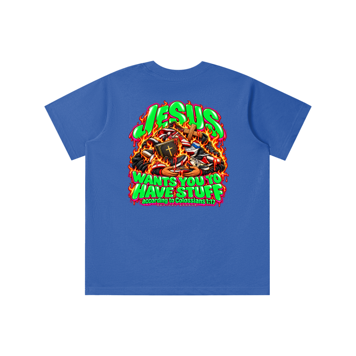 JESUS WANTS YOU TO HAVE STUFF according to COLLISIANS 1:17 youth T-shirt