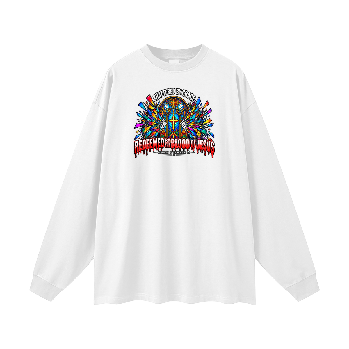 SHATTERED BY GRACE REDEEDMED BY THE BLOOD OF JESUS INSPIRED BY EPHESISANS 1:7 Long Sleeve T-Shirt