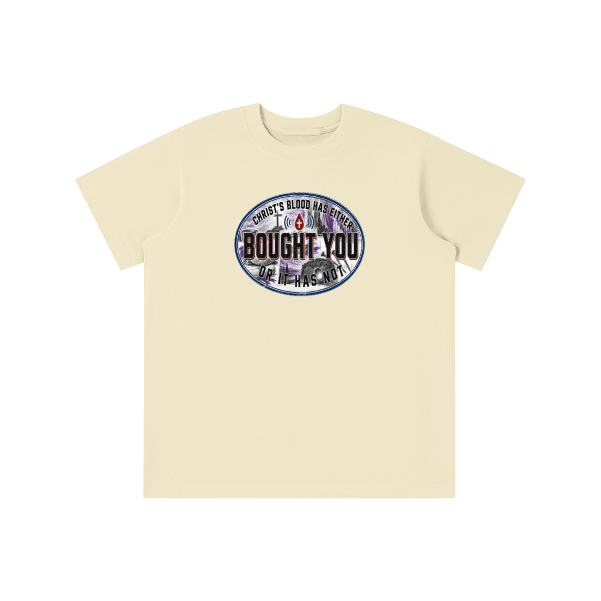 CHRIST'S BLOOD HAS EITHER BOUGHT YOU OR IT HAS NOT youth T-shirt