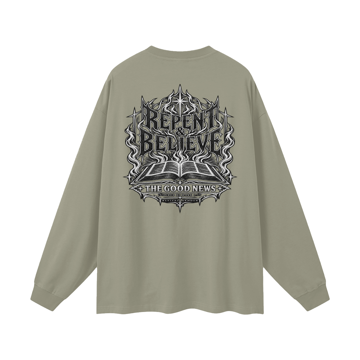 REPENT & BELIEVE THE GOOD NEWS INSPIRED BY MARK 1:15 Long Sleeve T-Shirt