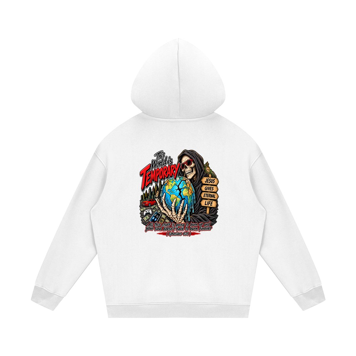 This world is temporary Jesus gives eternal life all this stuff is going to burn up and your doesn't have to burn forever ( Ephesians 4:29 ) Hoodie