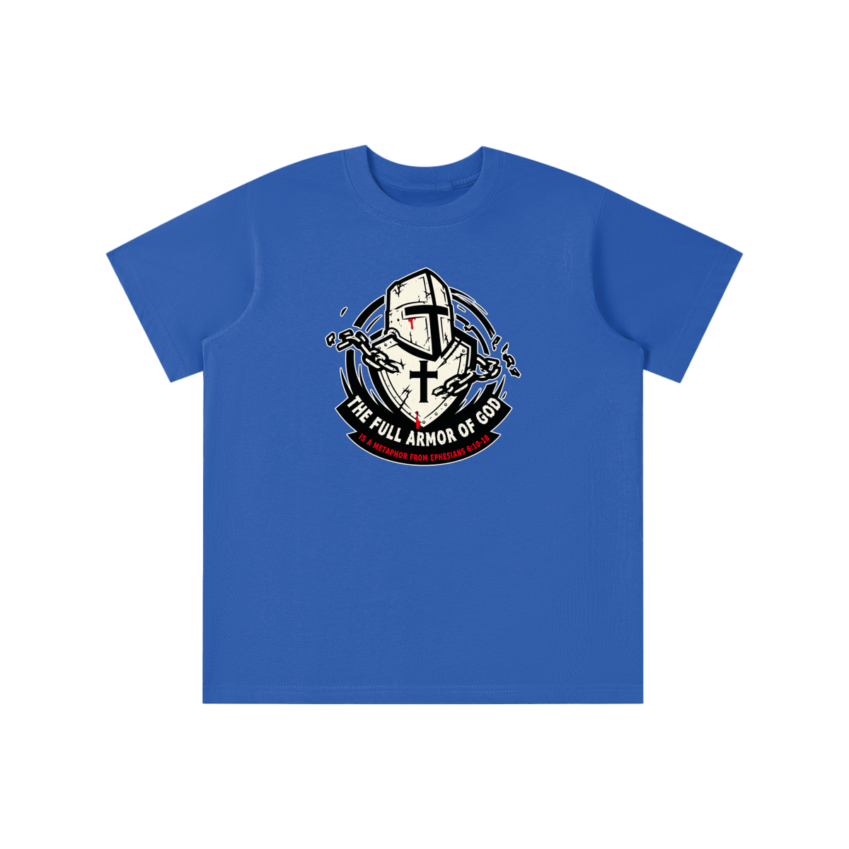 THE FULL ARMOR OF GOD IS A METAPHOR FROM EPHESIANS 6:10-18 youth T-shirt