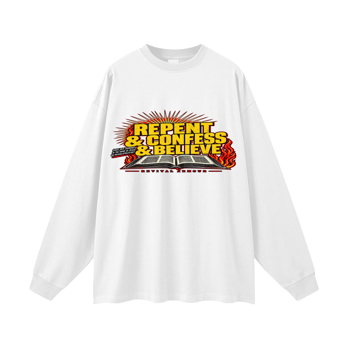 REPENT & CONFESS & BELIEVE Long Sleeve T-Shirt