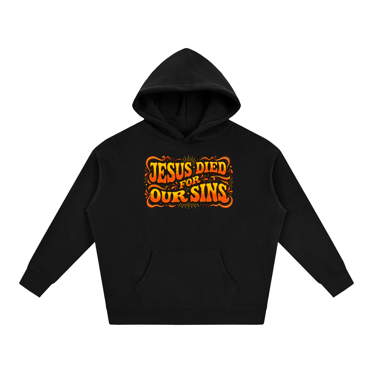 JESUS DIED FOR OUR SINS Hoodie