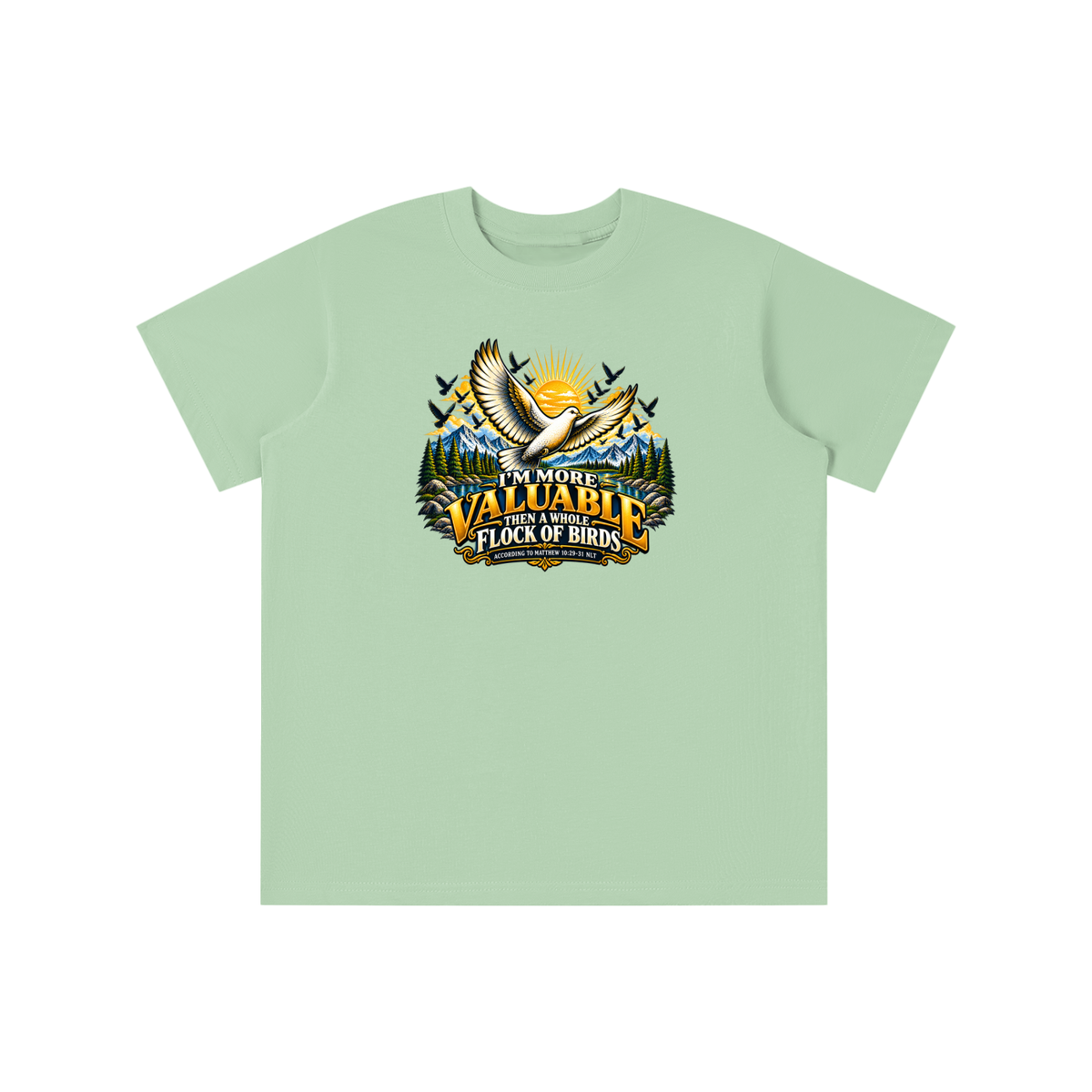 I'M MORE VALUABLE THAN A WHOLE FLOCK OF BIRDS ACCORDING TO MATTHEW 10:29-31 NLT youth T-shirt