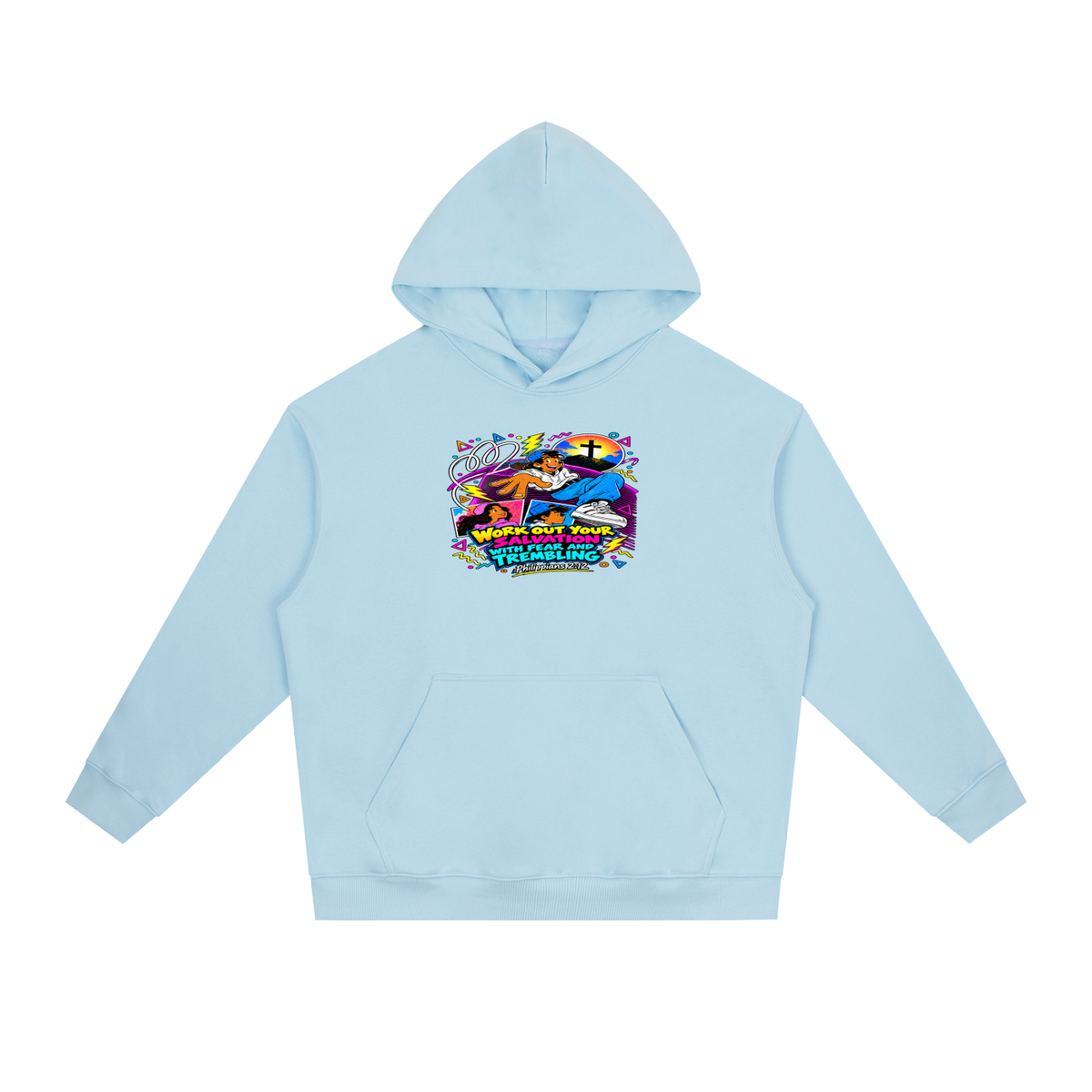 WORK OUT YOUR SALVATION WITH FEAR AND TREMBLING PHILIPPIANS 2:12 Hoodie