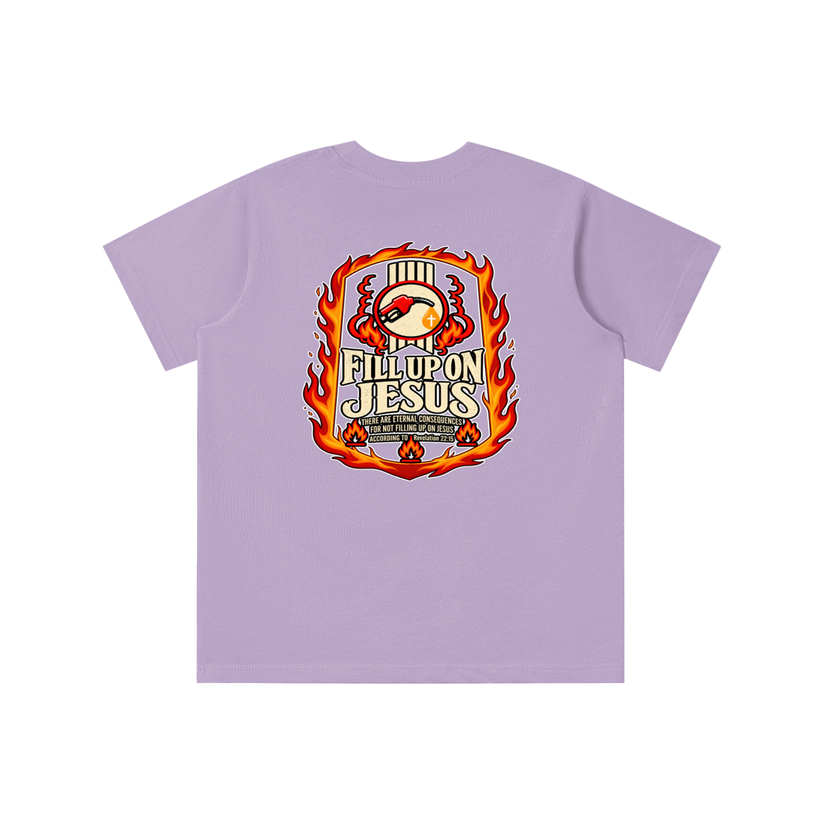 FILL UP ON JESUS THERE ARE ETERNAL CONSEQUENCES FOR NOT FILLING UP ON JESUS ACCORDING TO REVELATION 22:15 youth T-shirt