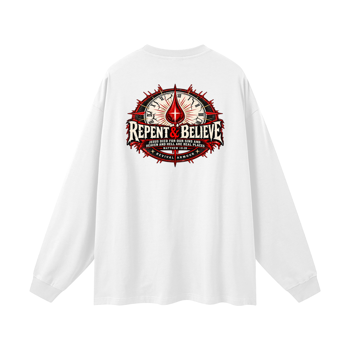 REPENT & BELIEVE JESUS DIED FOR OUR SINS AND HEAVEN AND HELL ARE REAL PLACES MATTHEW 10:28 (THAT'S NOT A quote) Long Sleeve T-Shirt