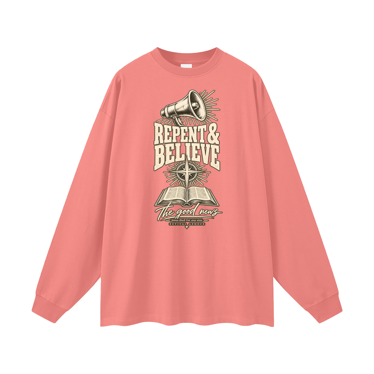 REPENT & BELIEVE The good news Jesus died for our sins REVIVAL ARMOUR Long Sleeve T-Shirt