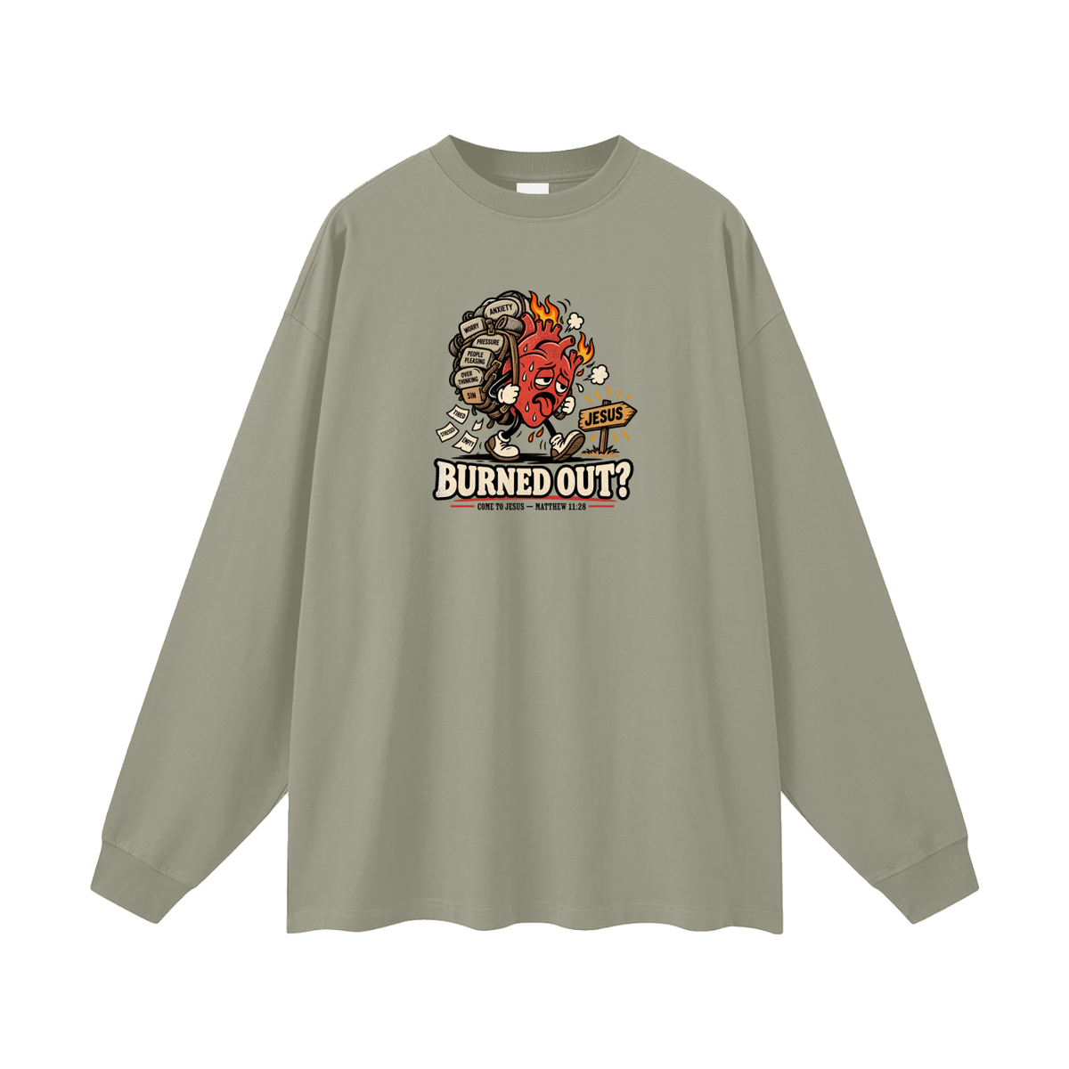 BURNED OUT? COME TO JESUS - MATTHEW 11:28 Long Sleeve T-Shirt