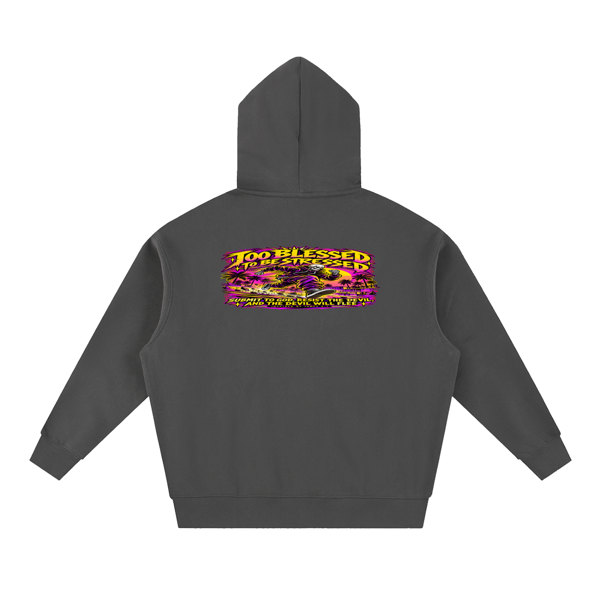 TOO BLESSED TO BE STRESSED SUMIT TO GOD, RESIST THE DEVIL, AND THE DEVIL WILL FLEE INSPIRED BY JAMES 4:7 Hoodie